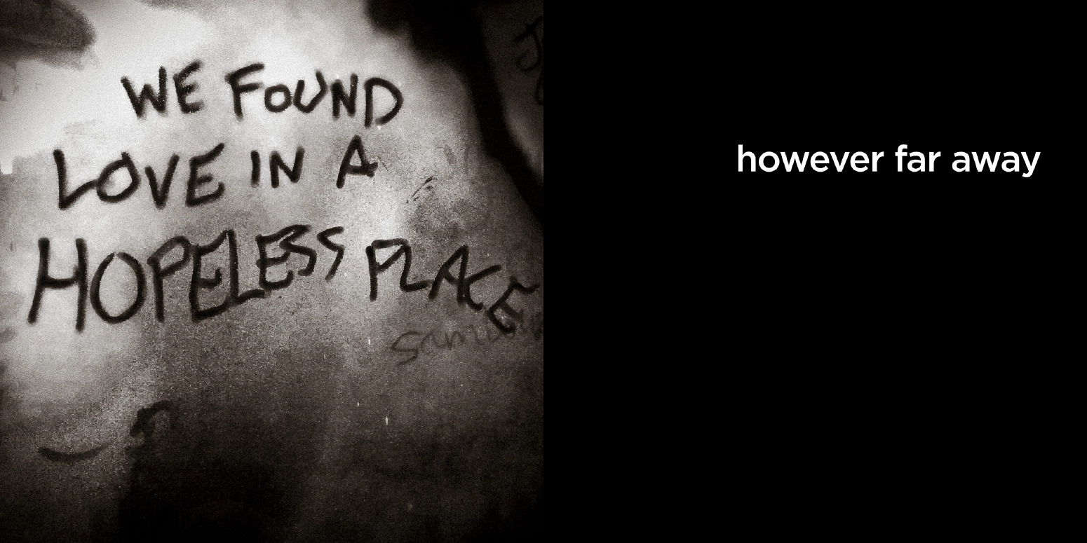 however far away
