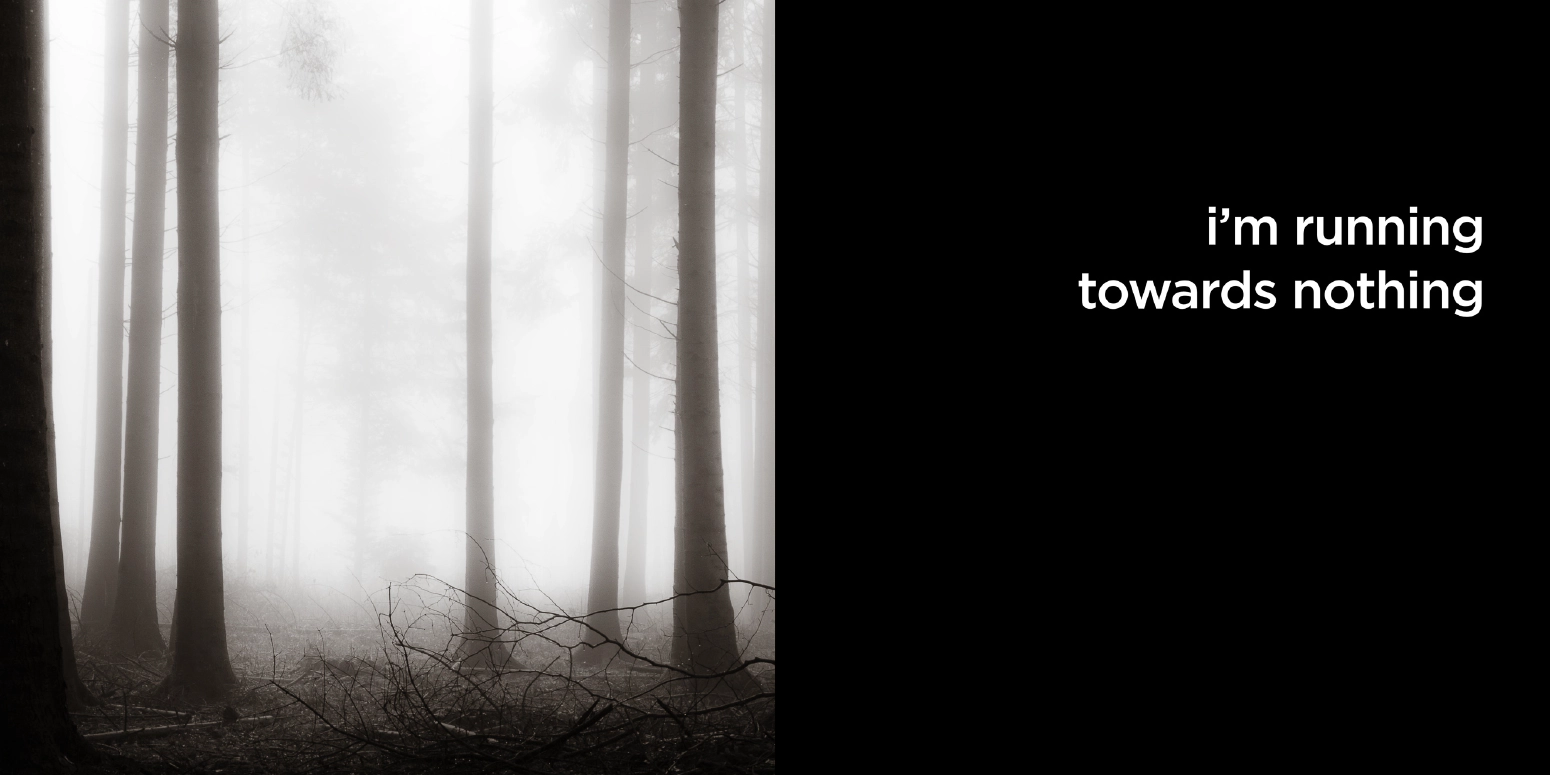 i’m running towards nothing