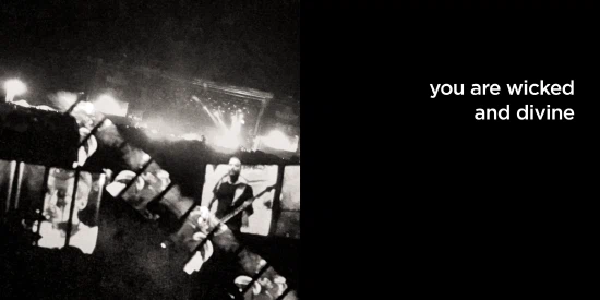 you are wicked and divine